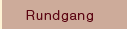Rundgang